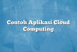 Contoh Aplikasi Cloud Computing