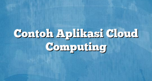 Contoh Aplikasi Cloud Computing