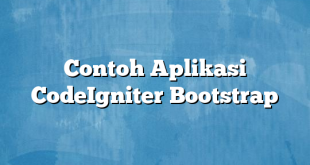 Contoh Aplikasi CodeIgniter Bootstrap