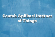 Contoh Aplikasi Internet of Things