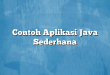 Contoh Aplikasi Java Sederhana