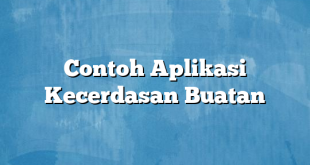 Contoh Aplikasi Kecerdasan Buatan