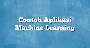 Contoh Aplikasi Machine Learning