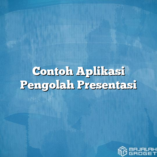 Contoh Aplikasi Pengolah Presentasi Majalah Gadget 8542