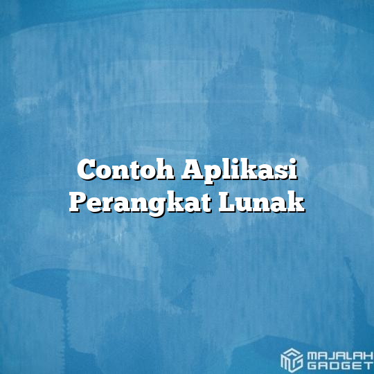 Contoh Aplikasi Perangkat Lunak - Majalah Gadget