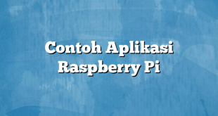 Contoh Aplikasi Raspberry Pi