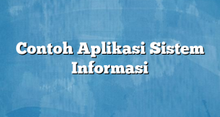 Contoh Aplikasi Sistem Informasi