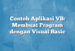 Contoh Aplikasi VB: Membuat Program dengan Visual Basic
