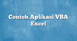 Contoh Aplikasi VBA Excel