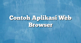 Contoh Aplikasi Web Browser