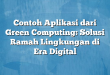 Contoh Aplikasi dari Green Computing: Solusi Ramah Lingkungan di Era Digital
