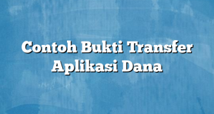 Contoh Bukti Transfer Aplikasi Dana