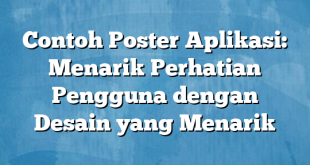 Contoh Poster Aplikasi: Menarik Perhatian Pengguna dengan Desain yang Menarik