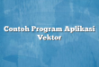 Contoh Program Aplikasi Vektor