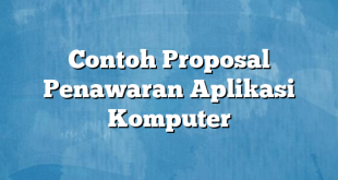 Contoh Proposal Penawaran Aplikasi Komputer