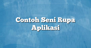 Contoh Seni Rupa Aplikasi