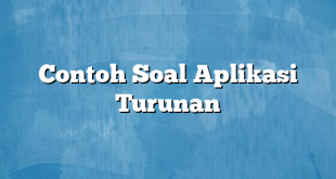 Contoh Soal Aplikasi Turunan