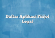 Daftar Aplikasi Pinjol Legal