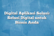Digital Aplikasi Solusi: Solusi Digital untuk Bisnis Anda