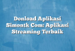 Donload Aplikasi Simontk Com: Aplikasi Streaming Terbaik