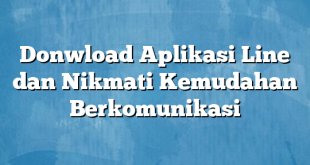 Donwload Aplikasi Line dan Nikmati Kemudahan Berkomunikasi