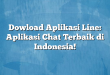 Dowload Aplikasi Line: Aplikasi Chat Terbaik di Indonesia!