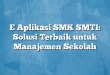 E Aplikasi SMK SMTI: Solusi Terbaik untuk Manajemen Sekolah
