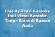 Free Aplikasi Karaoke Inul Vizta: Karaoke Tanpa Batas di Rumah Anda