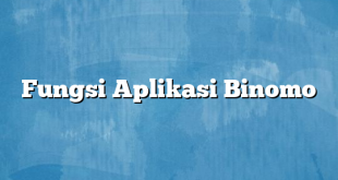 Fungsi Aplikasi Binomo