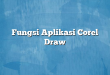Fungsi Aplikasi Corel Draw