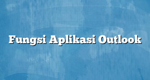 Fungsi Aplikasi Outlook