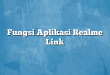 Fungsi Aplikasi Realme Link