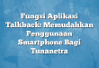 Fungsi Aplikasi Talkback: Memudahkan Penggunaan Smartphone Bagi Tunanetra