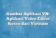 Gambar Aplikasi VN: Aplikasi Video Editor Keren dari Vietnam