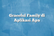 Graceful Family di Aplikasi Apa