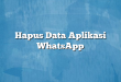 Hapus Data Aplikasi WhatsApp