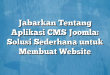Jabarkan Tentang Aplikasi CMS Joomla: Solusi Sederhana untuk Membuat Website