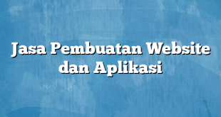 Jasa Pembuatan Website dan Aplikasi