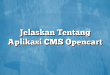 Jelaskan Tentang Aplikasi CMS Opencart