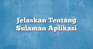 Jelaskan Tentang Sulaman Aplikasi