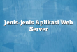 Jenis-jenis Aplikasi Web Server