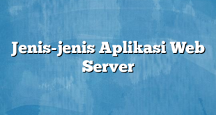 Jenis-jenis Aplikasi Web Server