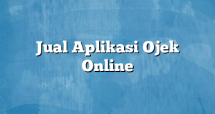 Jual Aplikasi Ojek Online