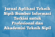 Jurnal Aplikasi Teknik Sipil: Sumber Informasi Terkini untuk Profesional dan Akademisi Teknik Sipil