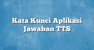 Kata Kunci Aplikasi Jawaban TTS