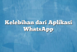 Kelebihan dari Aplikasi WhatsApp