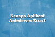 Kenapa Aplikasi Animlovers Error?