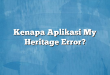 Kenapa Aplikasi My Heritage Error?