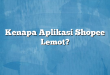Kenapa Aplikasi Shopee Lemot?