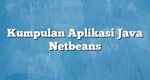 Kumpulan Aplikasi Java Netbeans